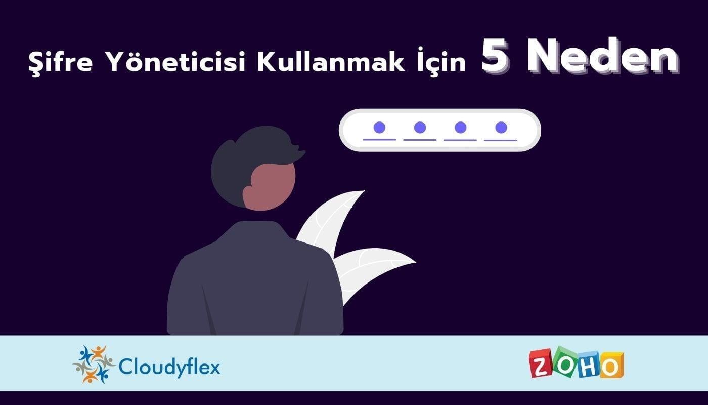 Şifre Yöneticisi Kullanmak için 5 Neden 